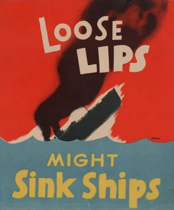 Loose Lips Might Sink Ships